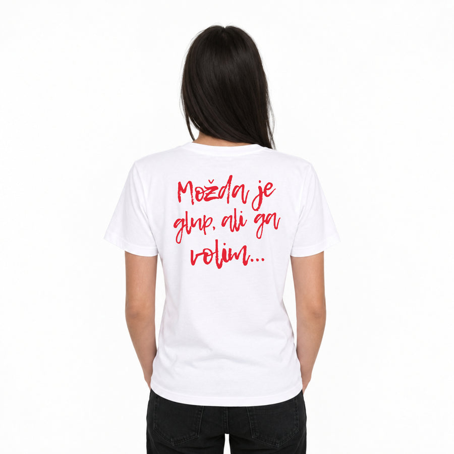 Možda je glup, ali ga volim... - majica za nju